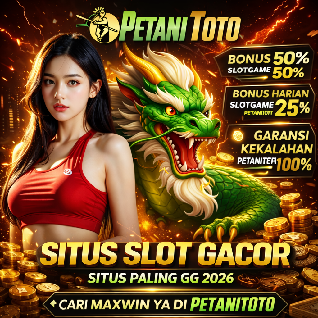 PETANITOTO! Situs Slot Gacor Paling GG 2026 Maxwin Gede-Gedean